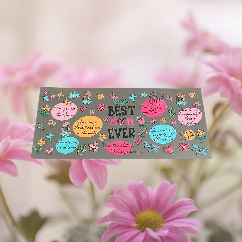 Mother’s Day Best Mom Ever Floral-Holiday 16oz UV DTF Double Sided Cup Wrap