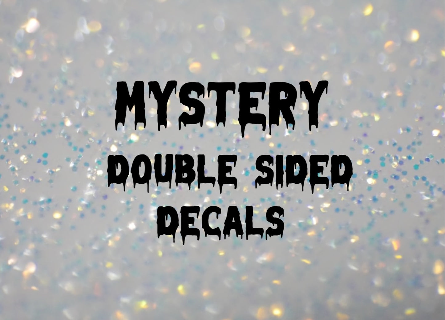 Mystery 4” Double Sided Decals