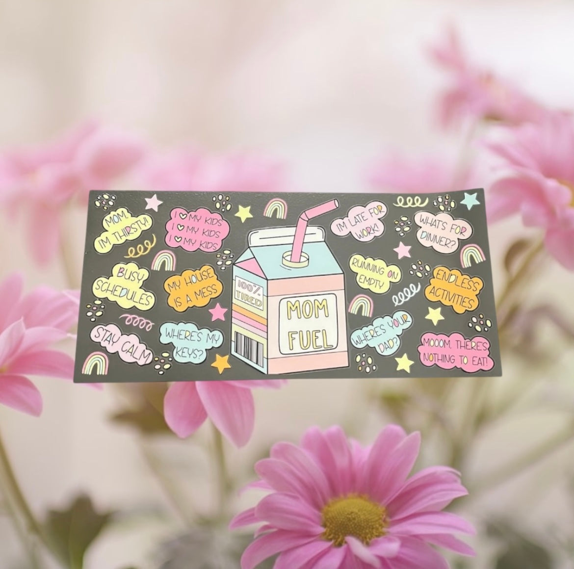 Mother’s Day Mom Fuel-Holiday 16oz UV DTF Double Sided Cup Wrap