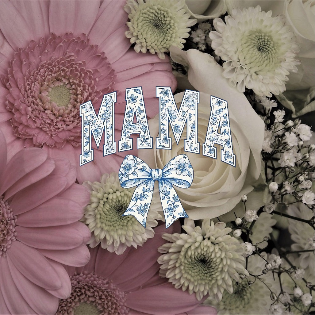 Mother's Day Mama Blue Floral- Holiday DTF Transfer
