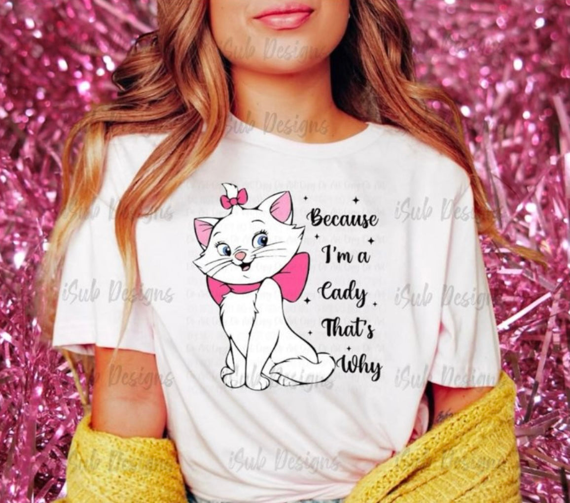 Because I’m a Lady That’s Why T-Shirt