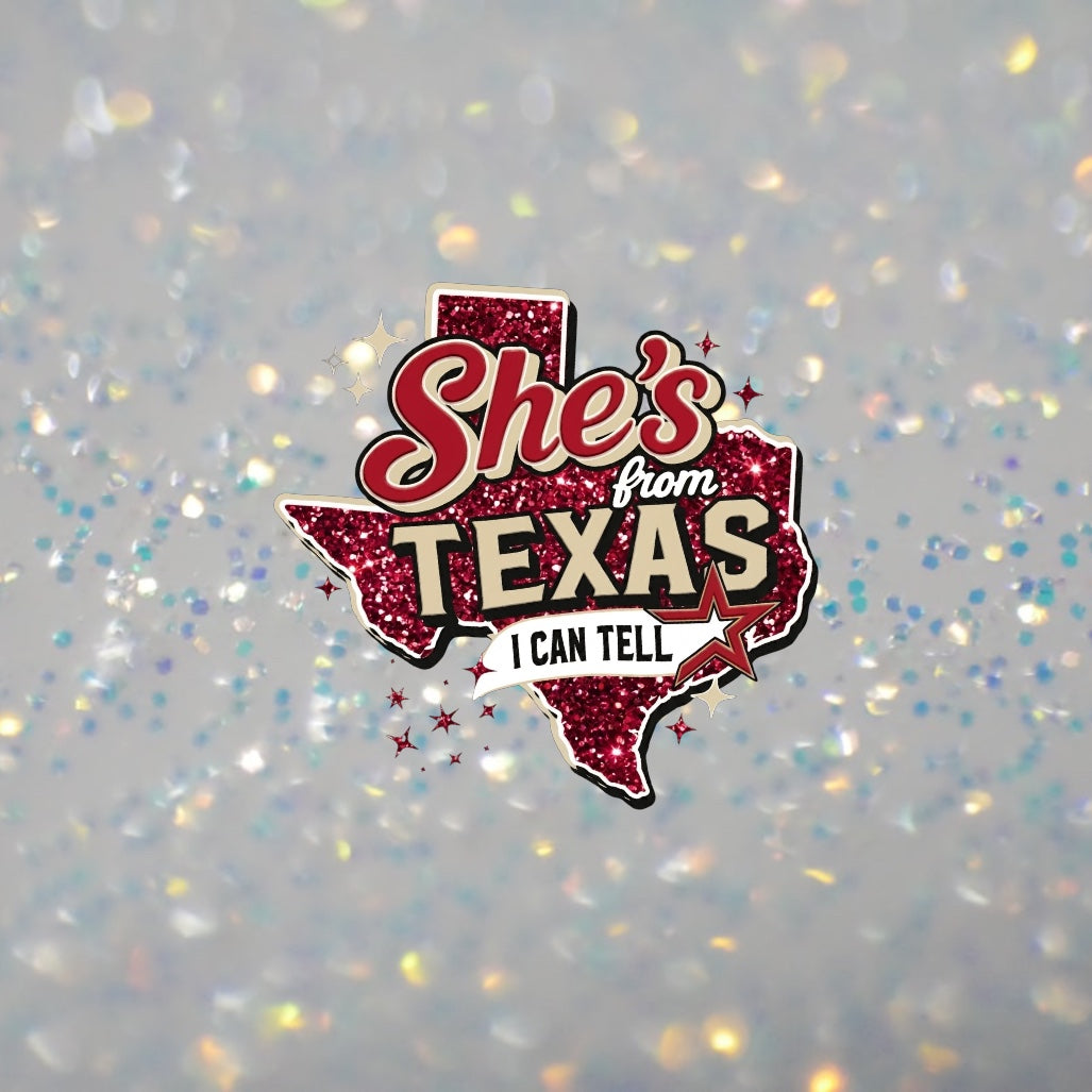 She's From TX Sparkle- DTF Transfer