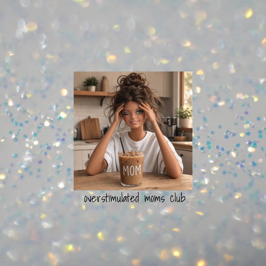 Overstimulated Moms Club- DTF Transfer