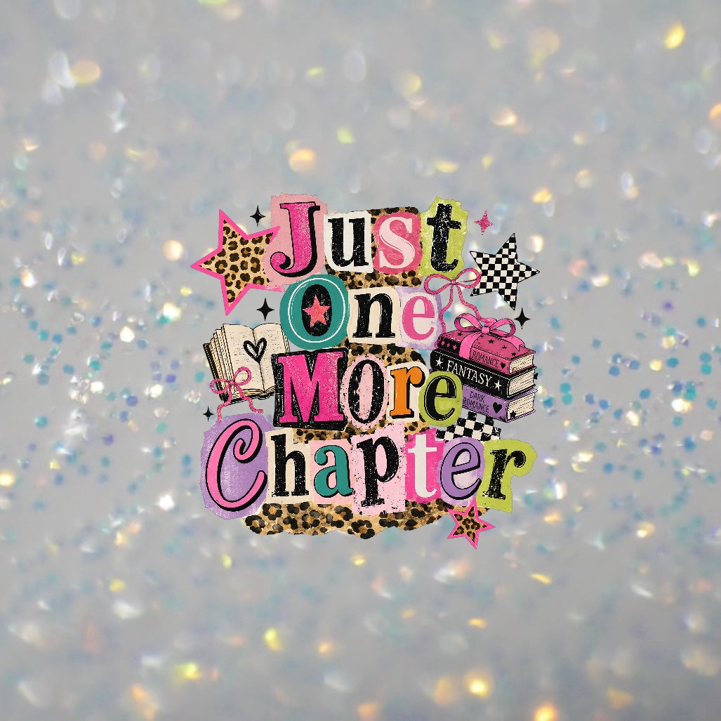 Just One More Chapter- DTF Transfer