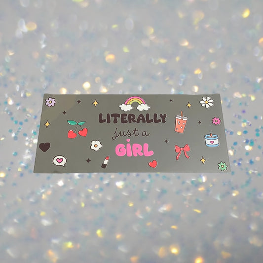 Literally Just a Girl-16oz UV DTF Double Sided Cup Wrap