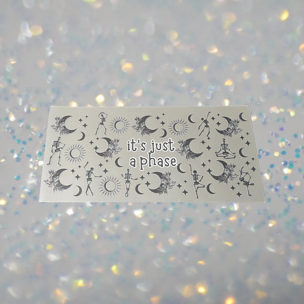 It's Just a Phase-16oz UV DTF Double Sided Cup Wrap