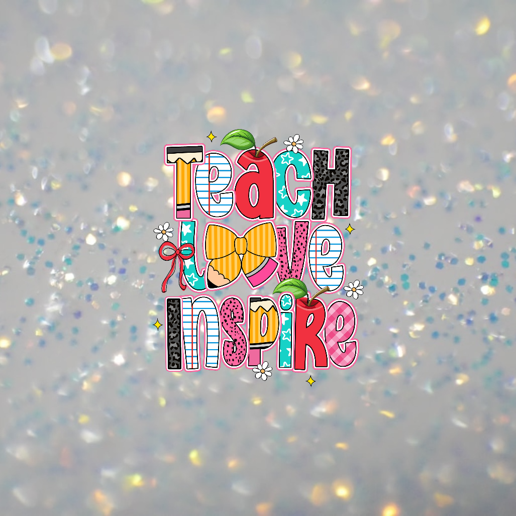 Teach Love Inspire-DTF Transfer