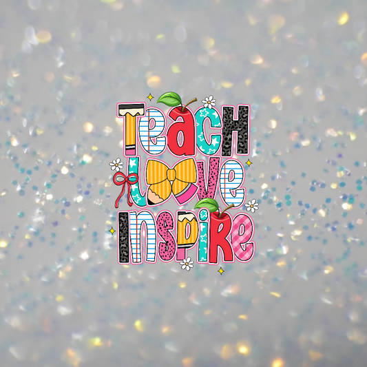 Teach Love Inspire-DTF Transfer